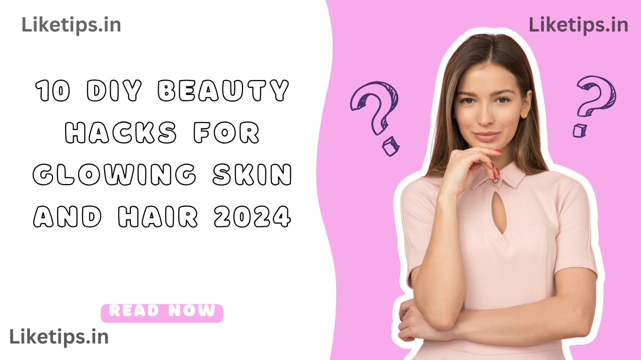 10 DIY Beauty Hacks For Glowing Skin and Hair 2024